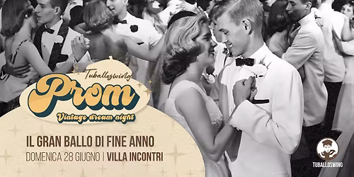 PROM 2026 Vintage Dream Night | Il Gran Ballo di fine anno @ Villa Incontri Firenze - 2\u00b0 Edizione