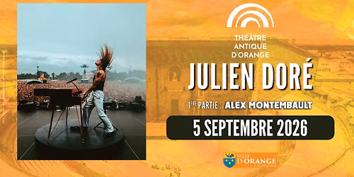 JULIEN DORE \u2022 5 SEPTEMBRE 2026 \u2022 THEATRE ANTIQUE D'ORANGE