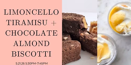 Italian Baking Class: Limoncello Tiramisu and Chocolate Almond Biscotti with Layered