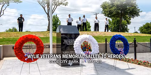Wylie Veterans Memorial 16th Annual Salute to Heroes