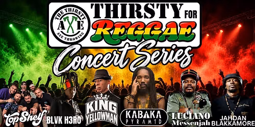 THIRSTY FOR REGGAE \u2014 6-SHOW SEASON PASS