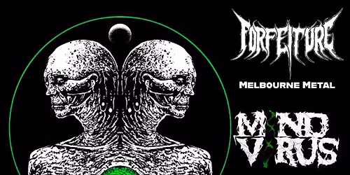 Forfeiture & Mind Virus w\/Special Guests