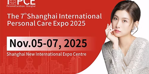 PCE2025 International Personal Care Expo \u00b7 Shanghai