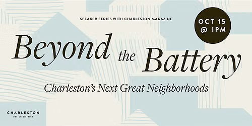 Beyond the Battery, a Speaker Series with Charleston Magazine