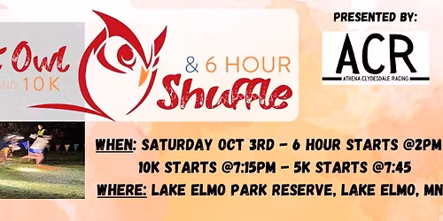 Night Owl 5k, 10k and the 6 hour shuffle