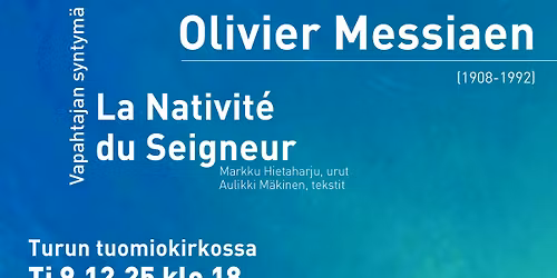 Olivier Messiaen: La Nativit\u00e9 du Seigneur (Vapahtajan syntym\u00e4) -urkukonsertti