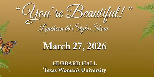 You're Beautiful Luncheon, Benefiting American Cancer Society- Denton Unit