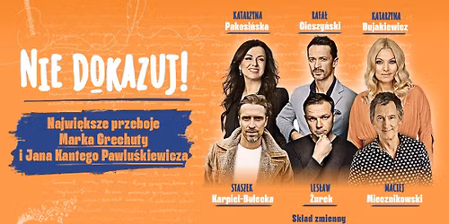 Kielce: Nie dokazuj! Najwi\u0119ksze przeboje Marka Grechuty