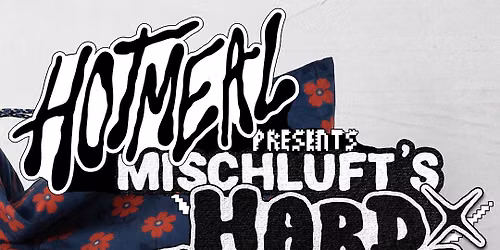 Hot Meal presents Mischluft's Hard Feelings