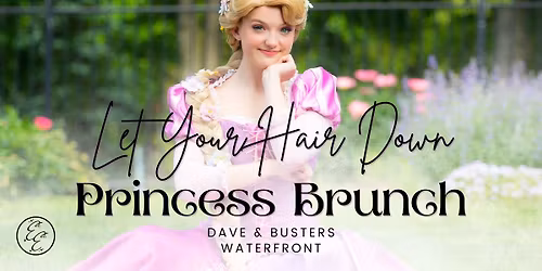 Let Your Hair Down Princess Brunch\ud83d\udc51