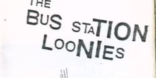 The Bus Station Loonies - Gig Number 1,234