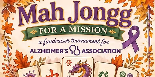 Mah Jongg for a Mission - A Fundraiser Tournament for Massachusetts Alzheimer's Association