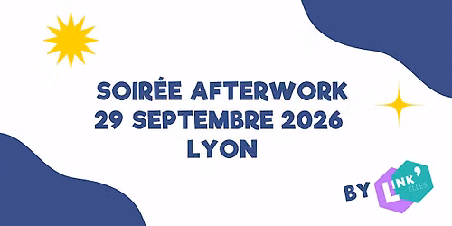 Afterwork Link'Elles Septembre 2026 - Auvergne Rh\u00f4ne-Alpes (Lyon)