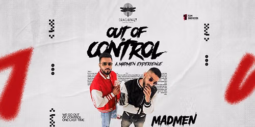 Out Of Control Ft. MADMEN at Dragonfly