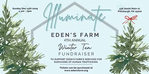 "Illuminate"      Eden's Farm's 4th Annual Tea Fundraiser