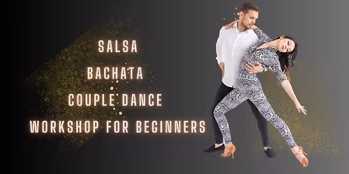 Salsa.Bachata Couple Dance Workshop for Beginners
