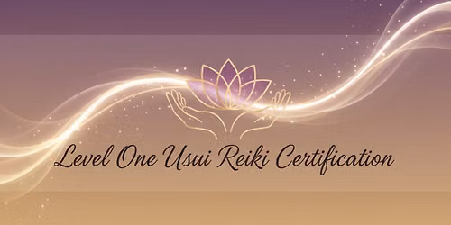 Level One Usui Reiki Certification 