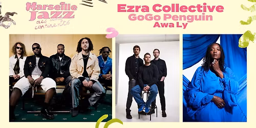 Ezra Collective \/ GoGo Penguin \/ Awa Ly - Marseille Jazz des cinq continents
