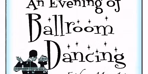 THIS FRIDAY NIGHT, MAY 1st- A Social "EVENING of BALLROOM DANCING" at PBDA! (7:30pm Waltz Lesson)