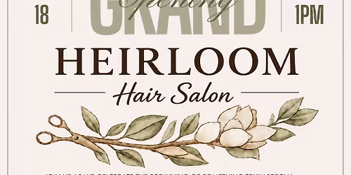 GRAND OPENING OF HEIRLOOM HAIR SALON