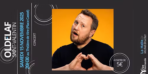Concert OLDELAF "Saint Valentin" au th\u00e9\u00e2tre de Vire