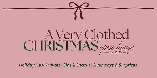 A Very Clothed Christmas Open House