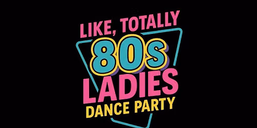 80s Ladies Dance Party