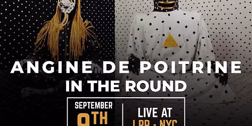 [SOLD OUT] Angine de Poitrine - In The Round