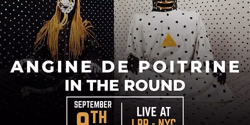 [SOLD OUT] Angine de Poitrine - In The Round w\/ Annie-Claude Desch\u00eanes