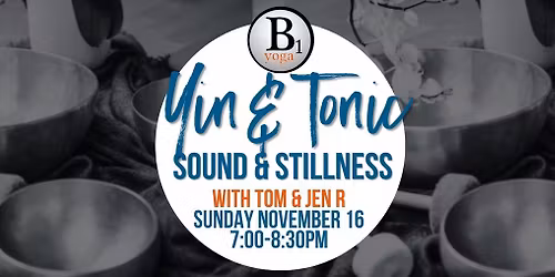 Yin & Tonic: Sound + Stillness with Tom & Jen R.