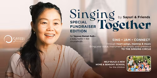 Singing Together: Special edition Bali Baby Home Fundraiser - by Sayuri & Friends \ud83c\udfb6\u2764\ufe0f