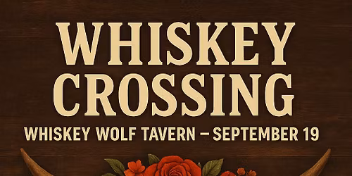 Whiskey Crossing at Whiskey Wolf Tavern