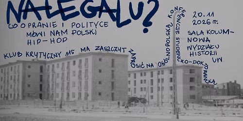 Konferencja Studencko-Doktorancka \u201eNa legalu? Co o prawie i polityce m\u00f3wi nam polski hip-hop\u201d