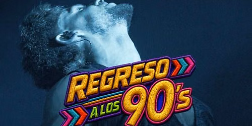 Regreso a los 90`s - La M\u00fasica de tu vida