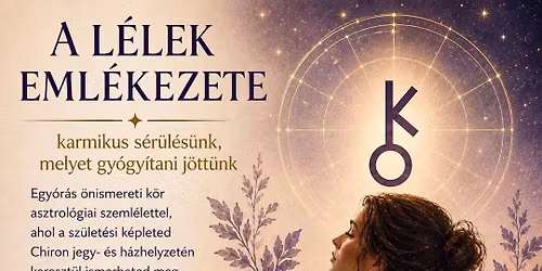 A \u00d6nismereti k\u00f6r * A L\u00e9lek eml\u00e9kezete * karmikus s\u00e9r\u00fcl\u00e9s\u00fcnk jel\u00f6l\u0151je az asztrol\u00f3giai k\u00e9plet\u00fcnkben