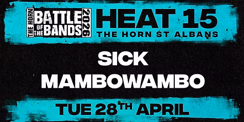 Battle Of The Bands - Heat 15 | The Horn, St Albans