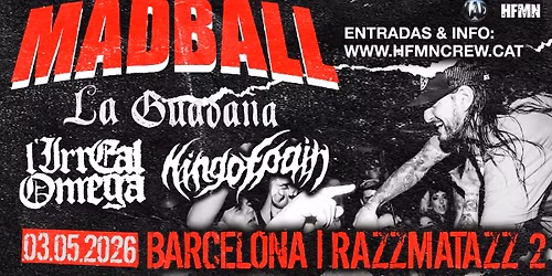 Madball + La Guada\u00f1a + L\u2019Irreal Omega + King Of Pain (03\/05\/2026) Barcelona