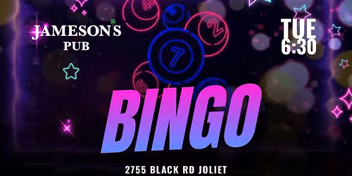 6:30pm BINGO every Tuesday at Jameson's Joliet