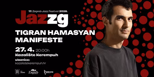 Tigran Hamasyan Manifeste\/17. Zagreb Jazz Festival