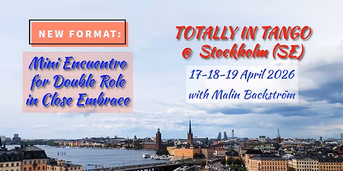 Totally In Tango Stockholm - Mini Encuentro for Double Role in Close Embrace