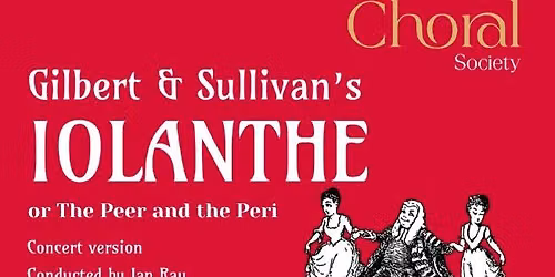 Gilbert & Sullivan's 'Iolanthe' - concert version