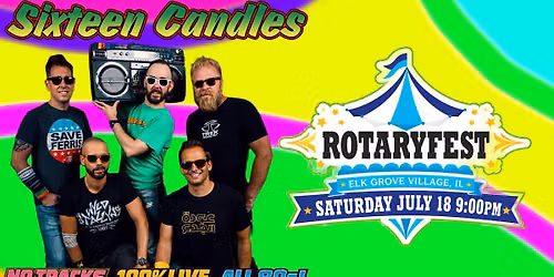 Sixteen Candles at ELK GROVE VILLAGE ROTARY FEST!