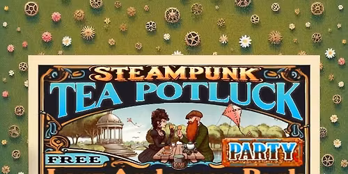 Steampunk Tea Potluck Party
