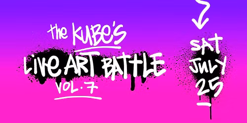 The Kube's Live Art Battle Vol. 7