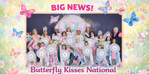 2027 Butterfly Kisses National Pageant 