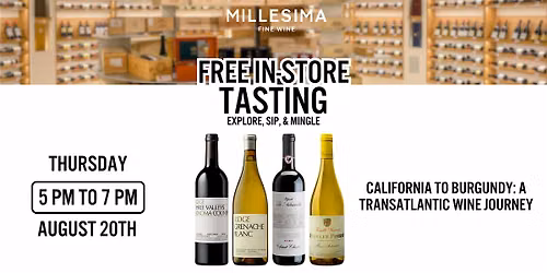 Free Wine Tasting \u2013 California to Burgundy: A Transatlantic Wine Journey