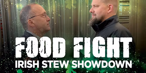 Food Fight Irish Stew Showdown! Fire Chief John Henderson & Captain Michael Haveman of the LPD