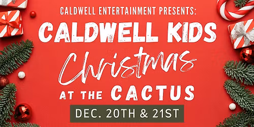 \u201cCaldwell Kids Christmas at the Cactus" Sunday Show