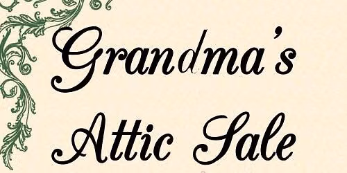 Grandma's Attic Sale