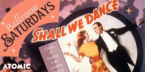 Shall We Dance Saturdays - Ballroom Classes and Evening Dance !